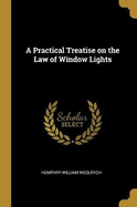 A Practical Treatise on the Law of Window Lights