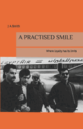 A Practised Smile: Where loyalty has its limits
