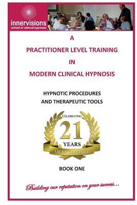 A Practitioner Training In Modern Clinical Hypnosis: Hypnotic Procedures and Therapeutic Tools - Glenn, Brian