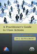 A Practitioner's Guide to Class Actions: 2012 Supplement