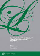 A Practitioner's Guide to Trade and Commodity Finance