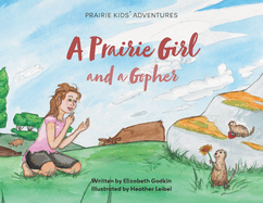 A Prairie Girl and a Gopher: Prairie Kids' Adventures