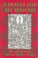 A Prayer for All Seasons: The Collects of the Book of Common Prayer