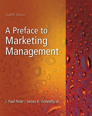 A Preface to Marketing Management - Peter, J Paul, and Donnelly, James H