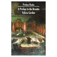 A Preface to the Brontes - Gordon, Felicia