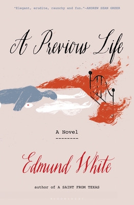 A Previous Life: Another Posthumous Novel - White, Edmund