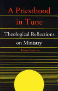 A Priesthood in Tune: Theological Reflections on Ministry
