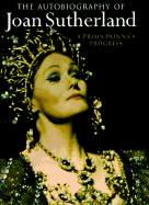 A prima donna's progress : the autobiography of Joan Sutherland.