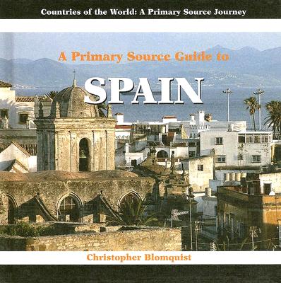 A Primary Source Guide to Spain - Blomquist, Christopher