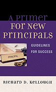 A Primer for New Principals: Guidelines for Success