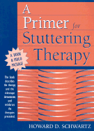 A Primer for Stuttering Therapy - Schwartz, Howard D