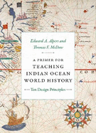 A Primer for Teaching Indian Ocean World History: Ten Design Principles