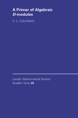 A Primer of Algebraic D-Modules - Coutinho, S. C.