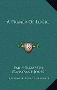 A Primer of Logic