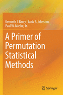 A Primer of Permutation Statistical Methods