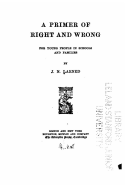 A Primer of Right and Wrong