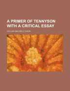 A Primer of Tennyson with a Critical Essay