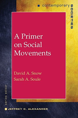 A Primer on Social Movements - Snow, David A, and Soule, Sarah A