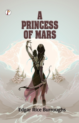 A Princess of Mars - Burroughs, Edgar Rice