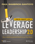A Principal Manager's Guide to Leverage Leadership 2.0: How to Build Exceptional Schools Across Your District