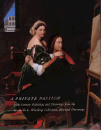A Private Passion: 19th-Century Paintings and Drawings from the Grenville L. Winthop Collection, Harvard University