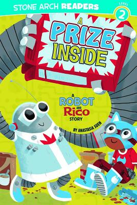 A Prize Inside: A Robot and Rico Story - Suen, Anastasia