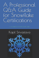 A Professional Q&A Guide for Snowflake Certifications: A Cloudridge Targetted Studies Series