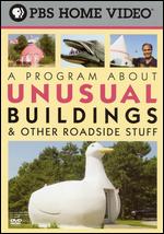 A Program About Unusual Buildings & Other Roadside Stuff - 