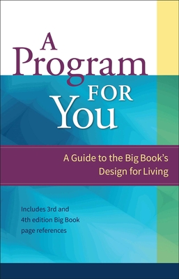 A Program for You: A Guide to the Big Book's Design for Living - Anonymous