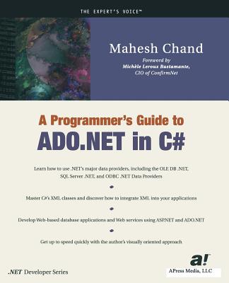 A Programmer's Guide to ADO.NET in C# - Chand, Mahesh, and Gold, Mike