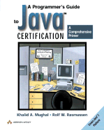 A Programmer's Guide to Java Certification: A Comprehensive Primer