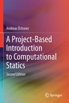 A Project-Based Introduction to Computational Statics - chsner, Andreas