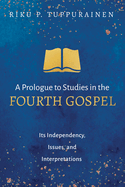 A Prologue to Studies in the Fourth Gospel