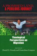 A Promised Land, a Perilous Journey: Theological Perspectives on Migration