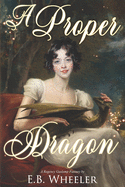 A Proper Dragon: A Regency Gaslamp Fantasy