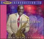 A Proper Introduction to Bull Moose Jackson: Bad Man Jackson - Bull Moose Jackson