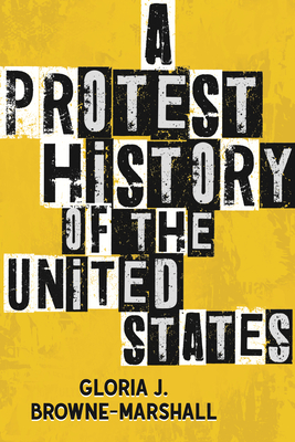 A Protest History of the United States - Browne-Marshall, Gloria J