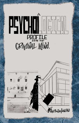 A Psychological Profile - Butterfield, Rex, PhD