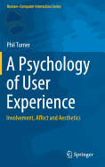 A Psychology of User Experience: Involvement, Affect and Aesthetics