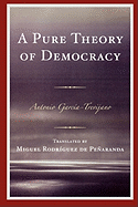 A Pure Theory of Democracy
