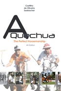A Quechua - The Perfect Horsemanship: Volume 2
