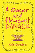 A Queer and Pleasant Danger: A Memoir