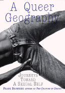 A Queer Geography: Journeys Toward a Sexual Self - Browning, Frank