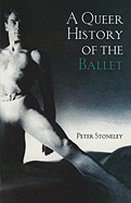 A Queer History of the Ballet