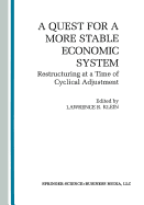 A Quest for a More Stable World Economic System: Restructuring at a Time of Cyclical Adjustment