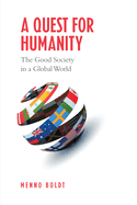 A Quest for Humanity: The Good Society in a Global World