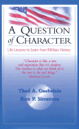 A Question of Character: Life Lessons to Learn from Military History