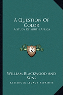 A Question Of Color: A Study Of South Africa