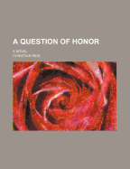 A Question of Honor: a Novel