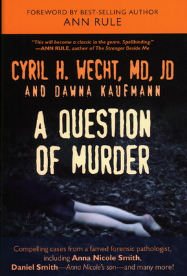 A Question of Murder - Wecht, Cyril H, and Kaufmann, Dawna